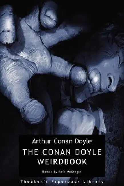 The Conan Doyle Weirdbook by Arthur Conan Doyle