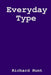 Everyday Type by Richard Hunt