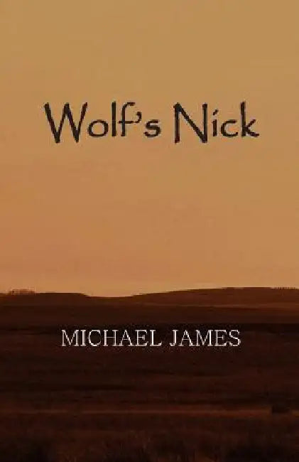 Wolf's Nick: The Death of Evelyn Foster by Michael James