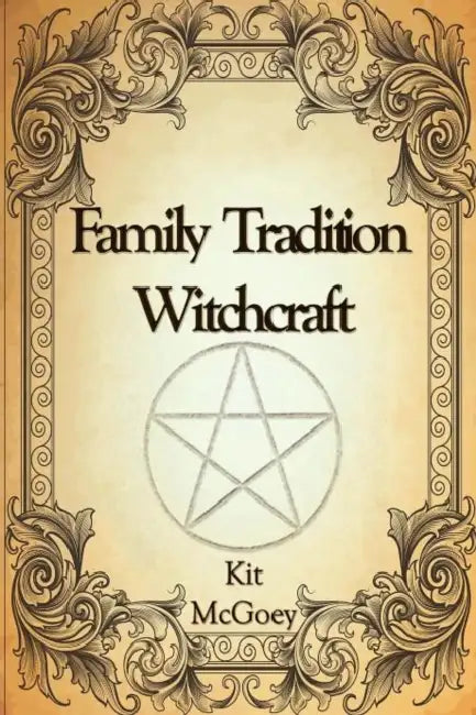 Family Tradition Witchcraft by Kit McGoey