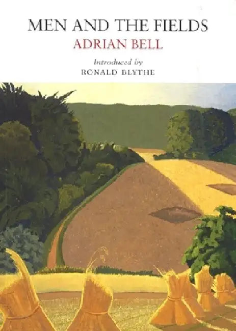 Men and the Fields by Adrian Bell