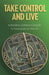 Take Control And Live by Gillian Dorothy Gill