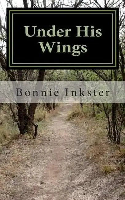 Under His Wings: Psalm 91: A Devotional by Bonnie Inkster