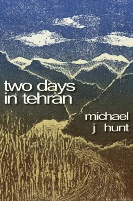 Two Days In Tehran