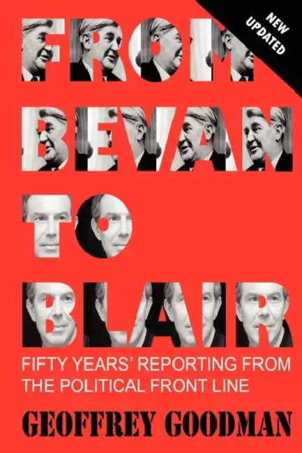 From Bevan To Blair by Geoffrey Goodman