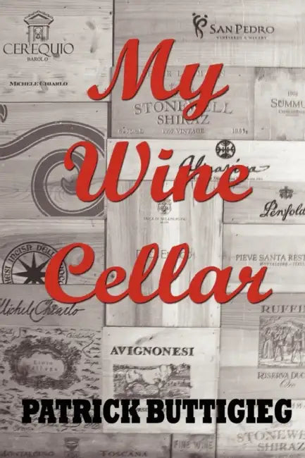 My Wine Cellar by Patrick Buttigieg