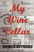 My Wine Cellar by Patrick Buttigieg