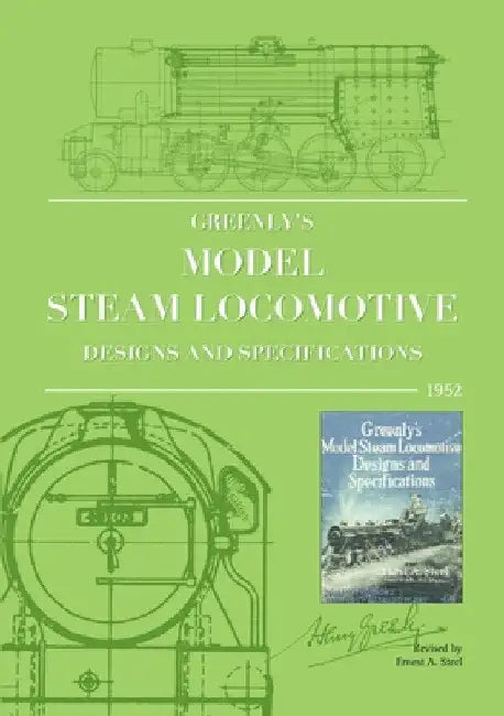 Greenly's Model Steam Locomotive Designs and Specifications by Henry Greenly