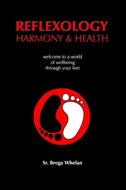 Reflexology Harmony & Health by Sr. Whelan Brega