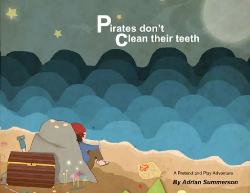 Pirates Don't Clean Their Teeth by Adrian Summerson, Chris Scotcher