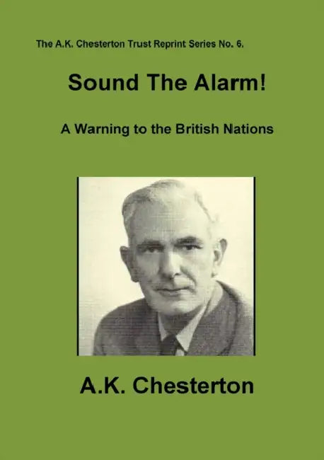 Sound The Alarm ! by A. K. Chesterton