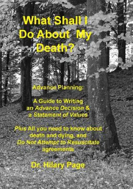 What Shall I Do About My Death? by Hilary Page, John Frisby