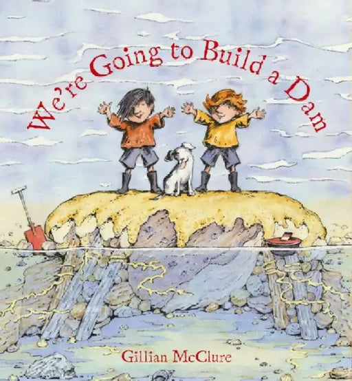 We're Going to Build a Dam by Gillian McClure
