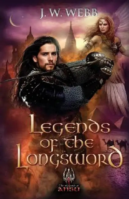 Legends of the Longsword: A Legends of Ansu fantasy by John Jarrold