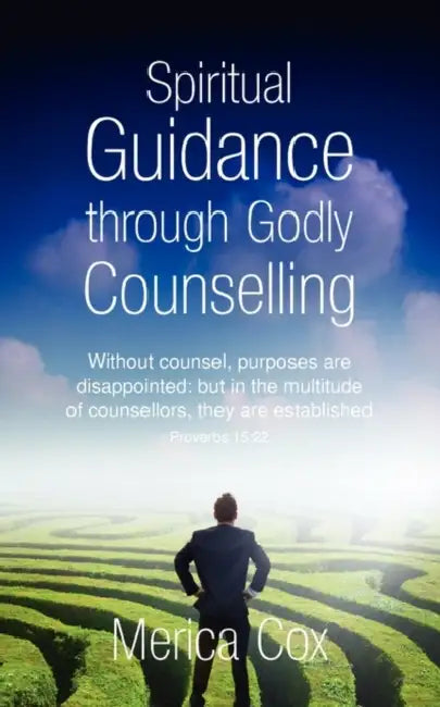 Spiritual Guidance through Godly Counselling by Merica Cox