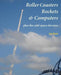 Roller Coasters, Rockets & Computers Plus the Odd Space Elevator by Ian East