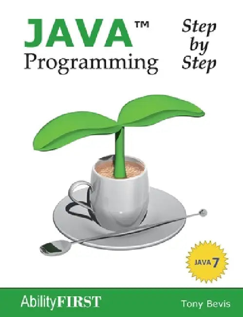 Java Programming Step-by-Step by Tony Bevis