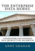 The Enterprise Data Model: A framework for enterprise data architecture, 2nd edition by Andy Graham