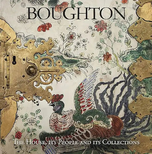 Boughton: The House, its People and its Collections by Richard Buccleuch