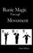 Runic Magic Through Movement by Claire Bellenis