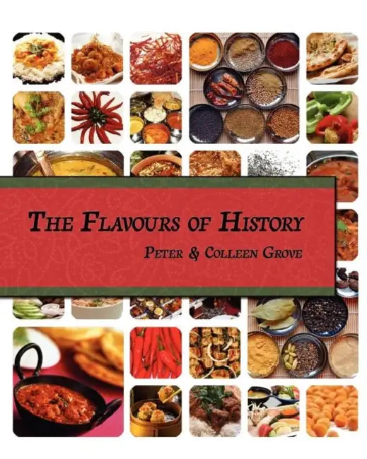 The Flavours of History by Peter Grove, Colleen Grove