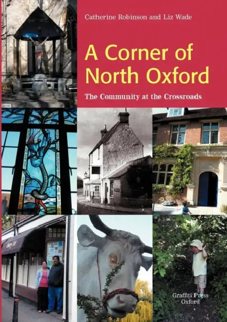 A Corner Of North Oxford by Catherine Robinson And Liz Wade