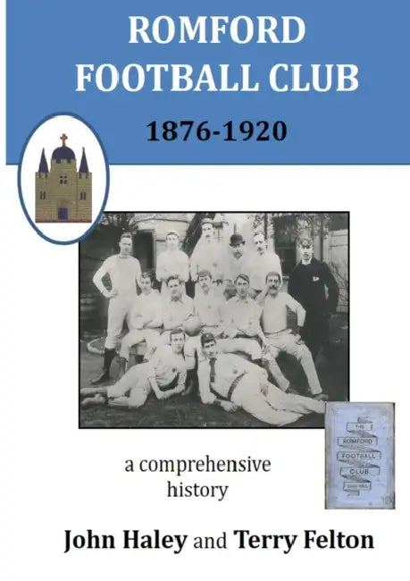 Romford Football Club 1876-1920 by JP Cross
