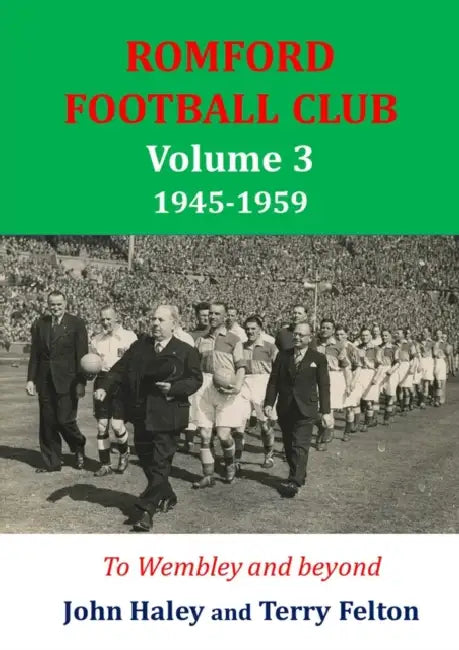 1945-1959 Romford Football Club Volume 3 by Jonathan K. Corrado