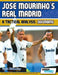 Jose Mourinho's Real Madrid - A Tactical Analysis: Defending by Terzis Athanasios