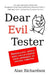 Dear Evil Tester: Provocative Advice That Could Change Your Approach To Testing Forever by Alan J. Richardson