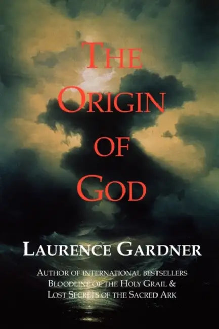 The Origin of God by Laurence Gardner