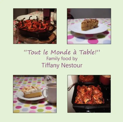"Tout le monde à table" - family food by Tiffany Nestour