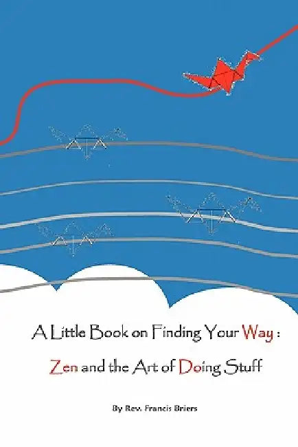 A Little Book on Finding Your Way by Francis Briers