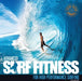 Advanced Surf Fitness for High Performance Surfing by Lee Stanbury