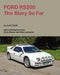 Ford RS200: The Story So Far by Dr. Mitchell P. Smith