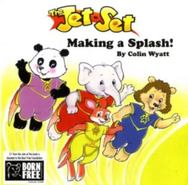 Making a Splash! by Colin E. a. Wyatt, Debz A. Hobbs-Wyatt, Colin E. a. Wyatt