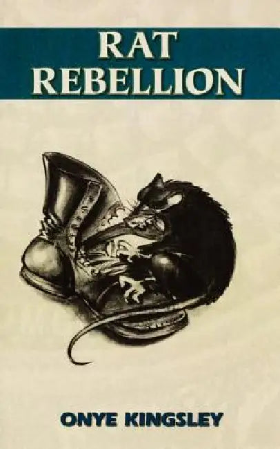 Rat Rebellion by Kingsley Nnnamdi Onye