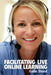 Facilitating Live Online Learning by Colin Steed