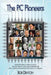 The PC Pioneers by Bob Denton