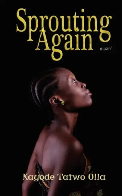 Sprouting Again by Kayode Taiwo Olla