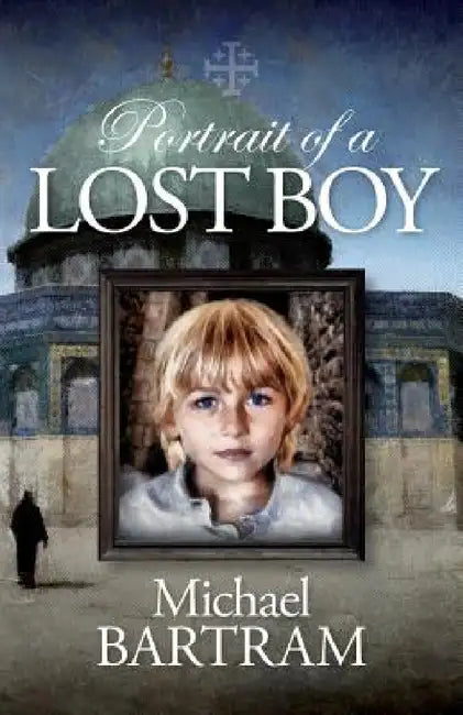 Portrait of a Lost Boy: A Jersualem Kidnapping by Michael Bartram