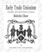 Early Trade Unionism: Fraternity, Skill and the Politics of Labour by Malcolm Chase