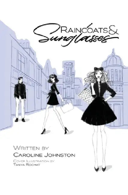Raincoats & Sunglasses by Caroline Johnston