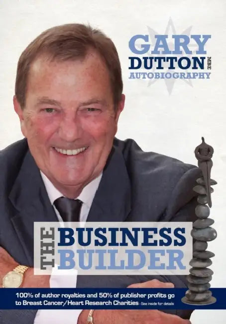Gary Dutton MBE - The Business Builder by Gary Dutton Mbe