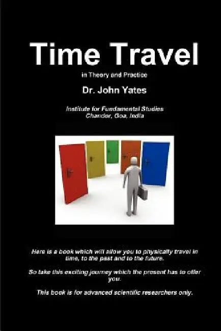 Time Travel in Theory and Practice by John Yates