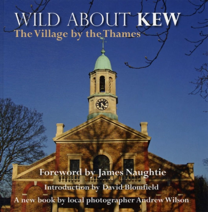 Wild About Kew by Andrew Wilson