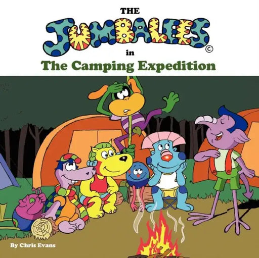 The Jumbalees in the Camping Expedition: A Camping story for Kids with cartoon illustrations by Chris Evans
