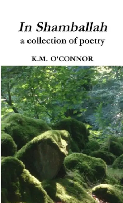 In Shamballah a collection of poetry by K. M. O'Connor