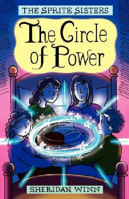 The Sprite Sisters: The Circle of Power (Vol 1) by Sheridan Winn, Chris Winn