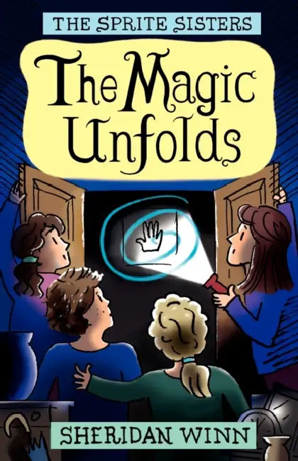 The Sprite Sisters: The Magic Unfolds (Vol 2) by Sheridan Winn, Chris Winn